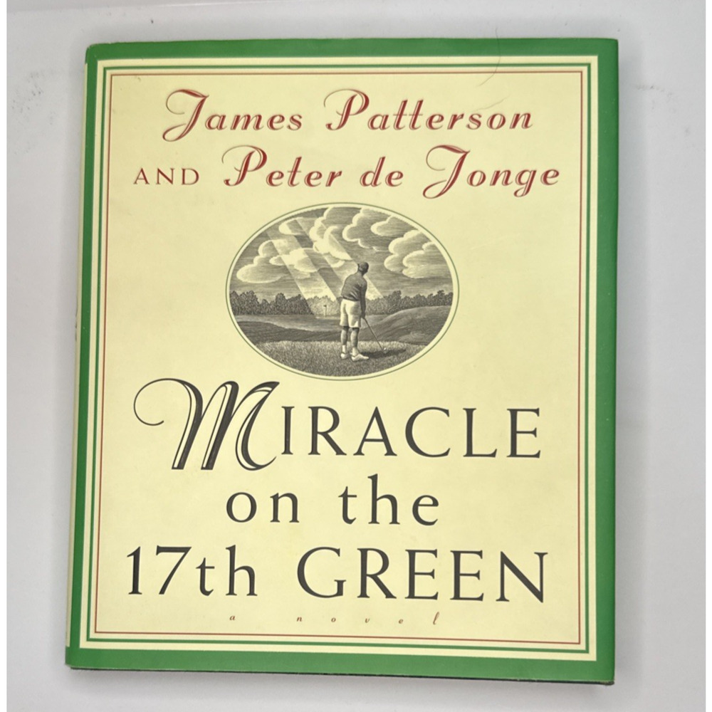 Miracle on the 17th Green by Peter de Jonge and James Patterson